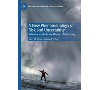 A New Phenomenology of Risk and Uncertainty: Reflexive and Embodied Modes of Reasoning