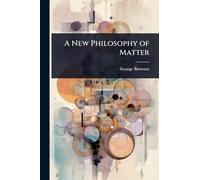 A New Philosophy of Matter