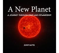 A New Planet: A Journey Through Stars and Stewardship