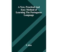 A new, practical and easy method of learning the Portuguese language