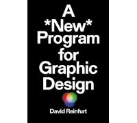 David Reinfurt A New Program for Graphic Design (Tascabile)