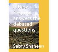 A New Prophet answers the debated questions