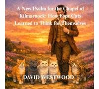 A New Psalm for the Chapel of Kilmarnock: How Four Cats Learned to Think for Themselves