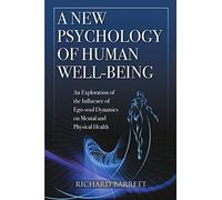 Richard Barrett A New Psychology of Human Well-Being: an Exploration (Tascabile)