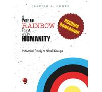 A New Rainbow For A New Humanity: Reading Companion