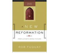 A New Reformation: From Luther's World to Ours