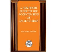 A New Short Guide to the Accentuation of Ancient Greek