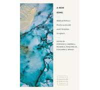 A New Song: Biblical Hebrew Poetry As Jewish and Christian Scripture