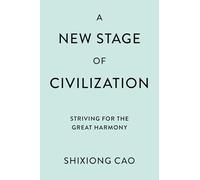 A New Stage of Civilization: Striving for the Great Harmony