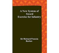 A New System of Sword Exercise for Infantry