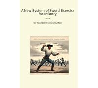 A New System of Sword Exercise for Infantry