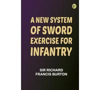 A New System of Sword Exercise for Infantry
