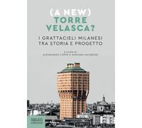 A NEW TORRE VELASCA? - COPPA ALESSANDRA (Curatore), IACOBONE DAMIANO (Curatore)