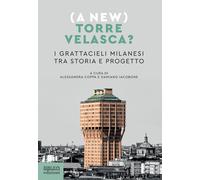 (A new) Torre Velasca? I grattacieli milanesi tra storia e progetto - Copp...