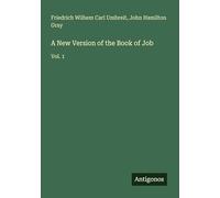 A New Version of the Book of Job: Vol. 1