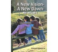 A New Vision - A New Dawn: Yes we can! [Paperback] [Jan 01, 2010] Fr Vincent Travers