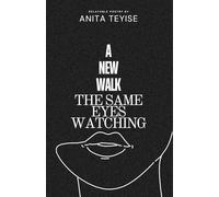 A NEW WALK THE SAME EYES WATCHING