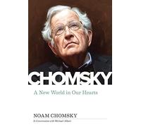 Noam Chomsky New World in Our Hearts (Copertina rigida)
