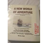 A New World of Adventure: A Unit Study Based on Early American History for Grades 4-8 (Learning Adventures, Book 2)