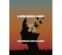 A New World Order: The Mindset Switch Quest