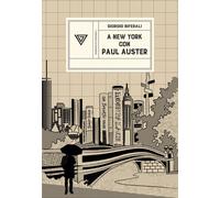 A New York con Paul Auster. Sentirsi al centro del mondo - 2024 -