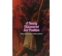 A Newly Discovered Sex Position: 78 Funny Intimate Positions for Couples