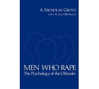 Men Who Rape: The Psychology of the Offender