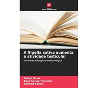 A Nigella sativa aumenta a atividade testicular: Um estudo histológico e endocrinológico