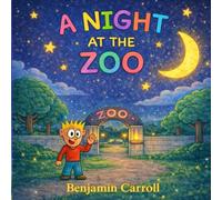 A Night at the Zoo: A Bedtime Animal Adventure for Kids