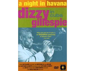 A Night in Havana: Dizzy Gillespie in Cuba
