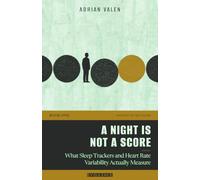 A Night Is Not a Score: What Sleep Trackers and Heart Rate Variability Actually Measure