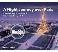 A Night Journey over Paris: A bedtime story to fall asleep to. Picture book for ages 2 - 7