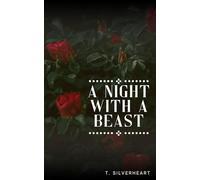 A Night with a Beast: A Paranormal Sensual Erotic Short Story About a Werewolf