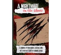 A Nightmare On Elm Sheets: A Journal of Nightmares, dreams, and the everyday tasks of horror lovers