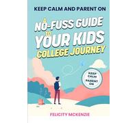 A No-Fuss Guide to Your Kid's College Journey