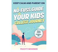 A No-Fuss Guide to Your Kid's College Journey