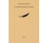 A noi basti la gioia di cantare