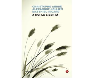 A noi la libertà - André Christophe, Jollien Alexandre, Ricard Matthieu