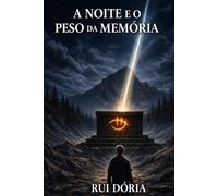 A Noite e o Peso da Memória