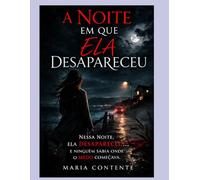 A NOITE EM QUE ELA DESAPARECEU