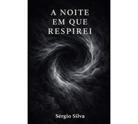 A Noite em que Respirei