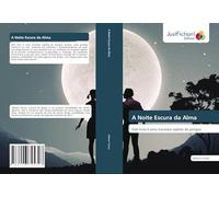 A Noite Escura da Alma: Este livro é uma travessia repleta de perigos