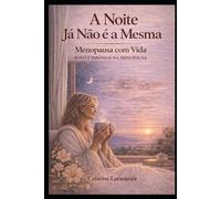 A Noite Já Não é a Mesma: Menopausa com Vida - Sono e insónias na menopausa
