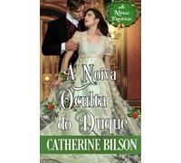 A Noiva Oculta do Duque: Um doce romance natalino da Regência
