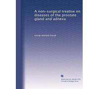 A non-surgical treatise on diseases of the prostate gland and adnexa