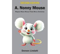 A. Nonny Mouse: Magical Moon Mouse Finds Merry Christmas, SECOND EDITION