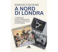 A nord di Londra. Itinerari canterburiani verso Hatfield e dintorni