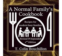A Normal Family's Cookbook: Recipes for modern busy families