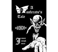 A NOSFERATU'S TALE: A Companion Story to THE VAMPIRE OF FRIEDENHEIM