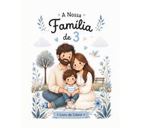 A Nossa Família de 3: O Amor Mora Aqui